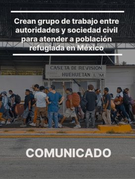 Crean grupo de trabajo entre autoridades y sociedad civil para atender a población refugiada en México.