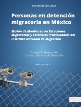 Personas en detención migratoria en México: misión de monitoreo de estaciones migratorias y estancias provisionales del Instituto Nacional de Migración