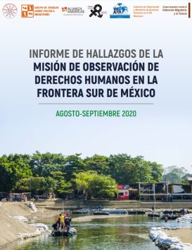 Informe de hallazgos de la misión de observación  de derecho humanos en la frontera sur de México