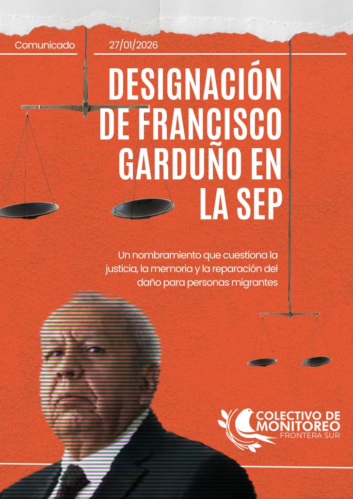 Designación de Francisco Garduño en la SEP: un nombramiento que cuestiona la justicia, la memoria y la reparación del daño para personas migrantes